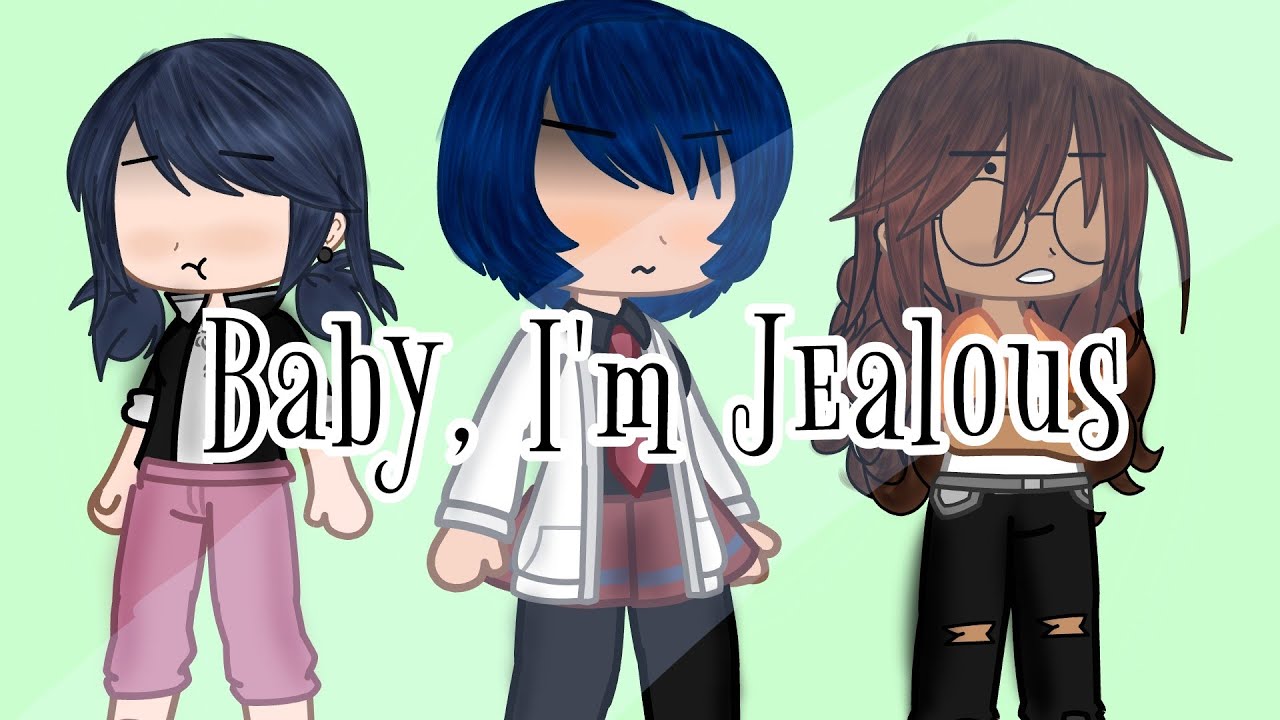 Baby, I'm jealous || GCMV