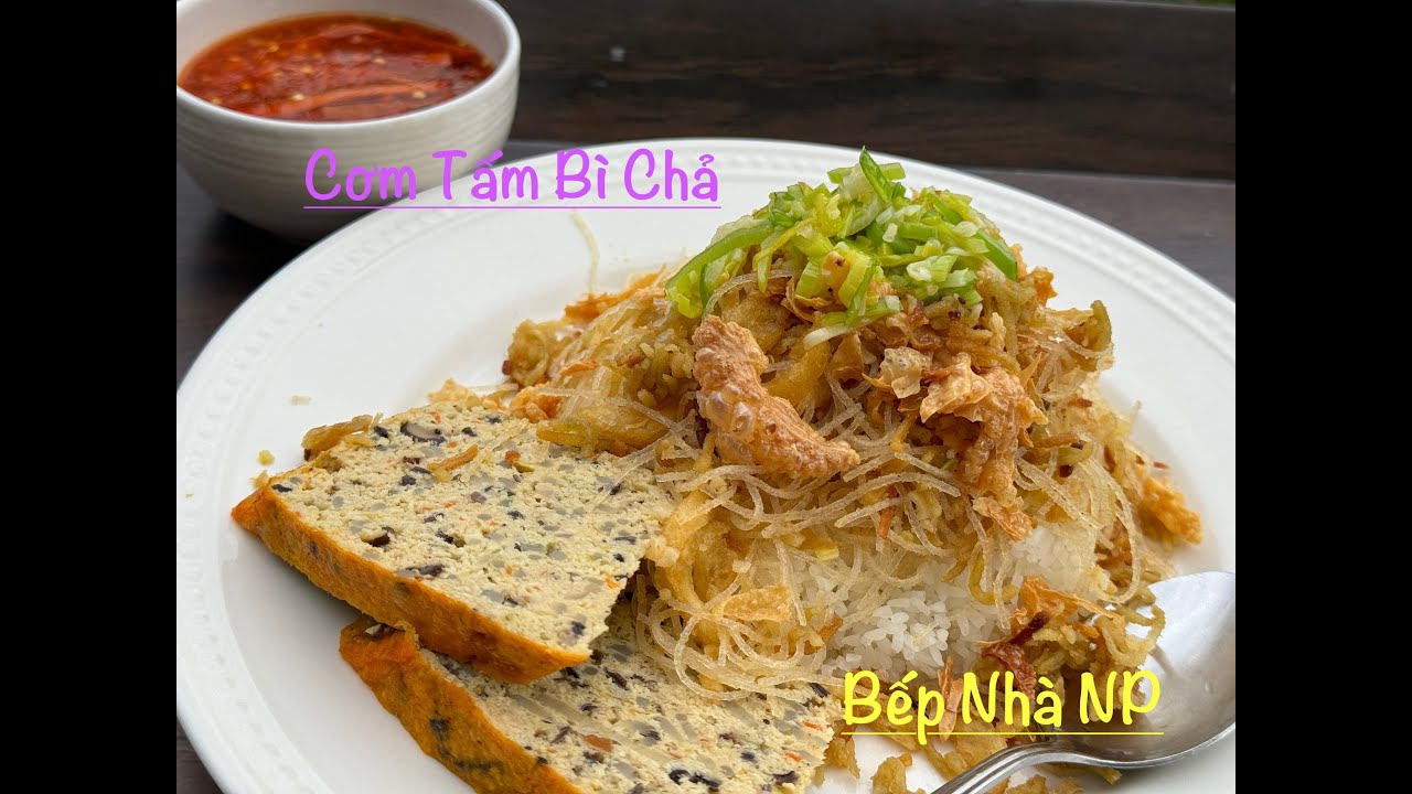 CƠM TẤM BÌ CHẢ CHAY - Rất Ngon Và Rất Dễ Làm, Cả Nhà Hãy Cùng Thử Làm Ngay Món Này Cho Gia Đình Mình