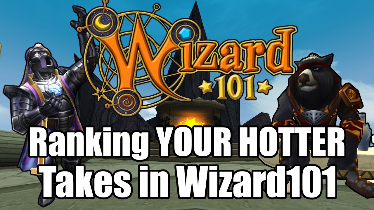 Ranking Your HOTTER Wizard101 Takes