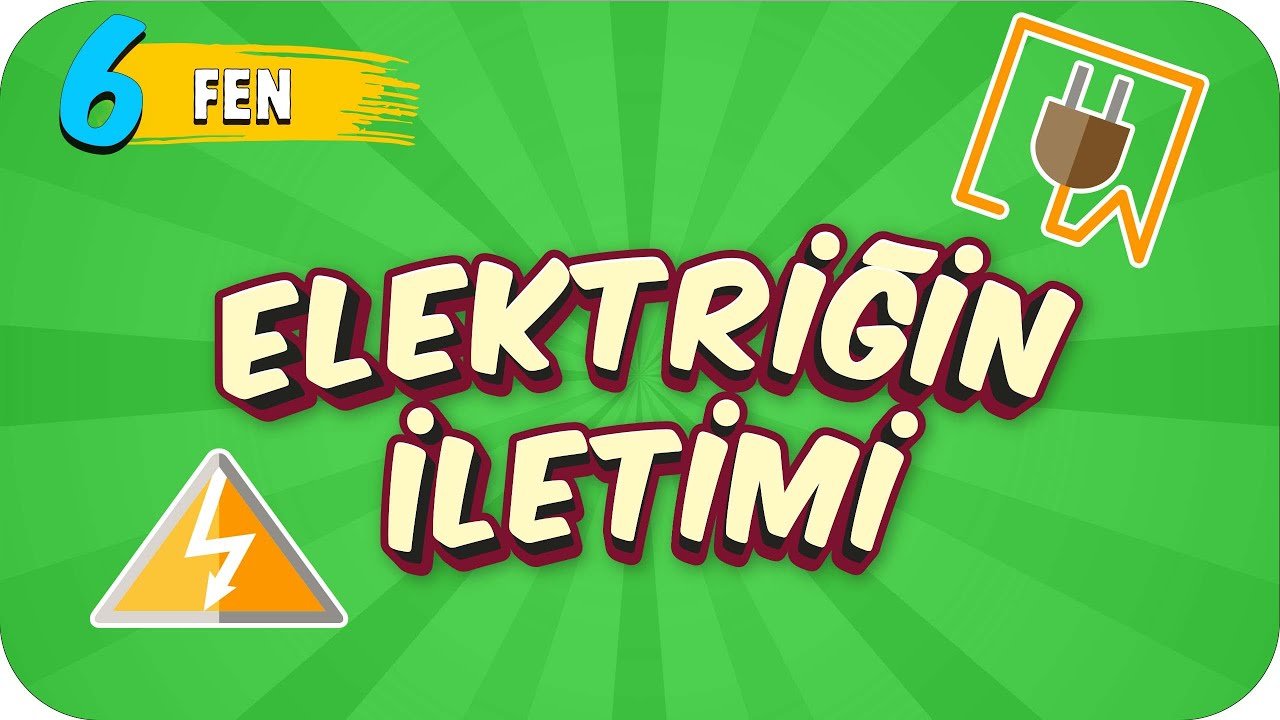 6. Sınıf Fen: Elektriğin İletimi #2022