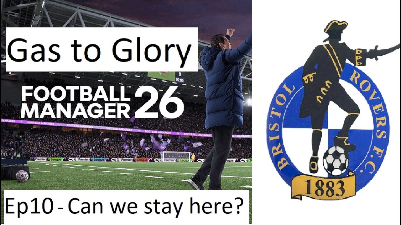 Gas to Glory - Football Manager 26 Ep10 - Can we stay up?