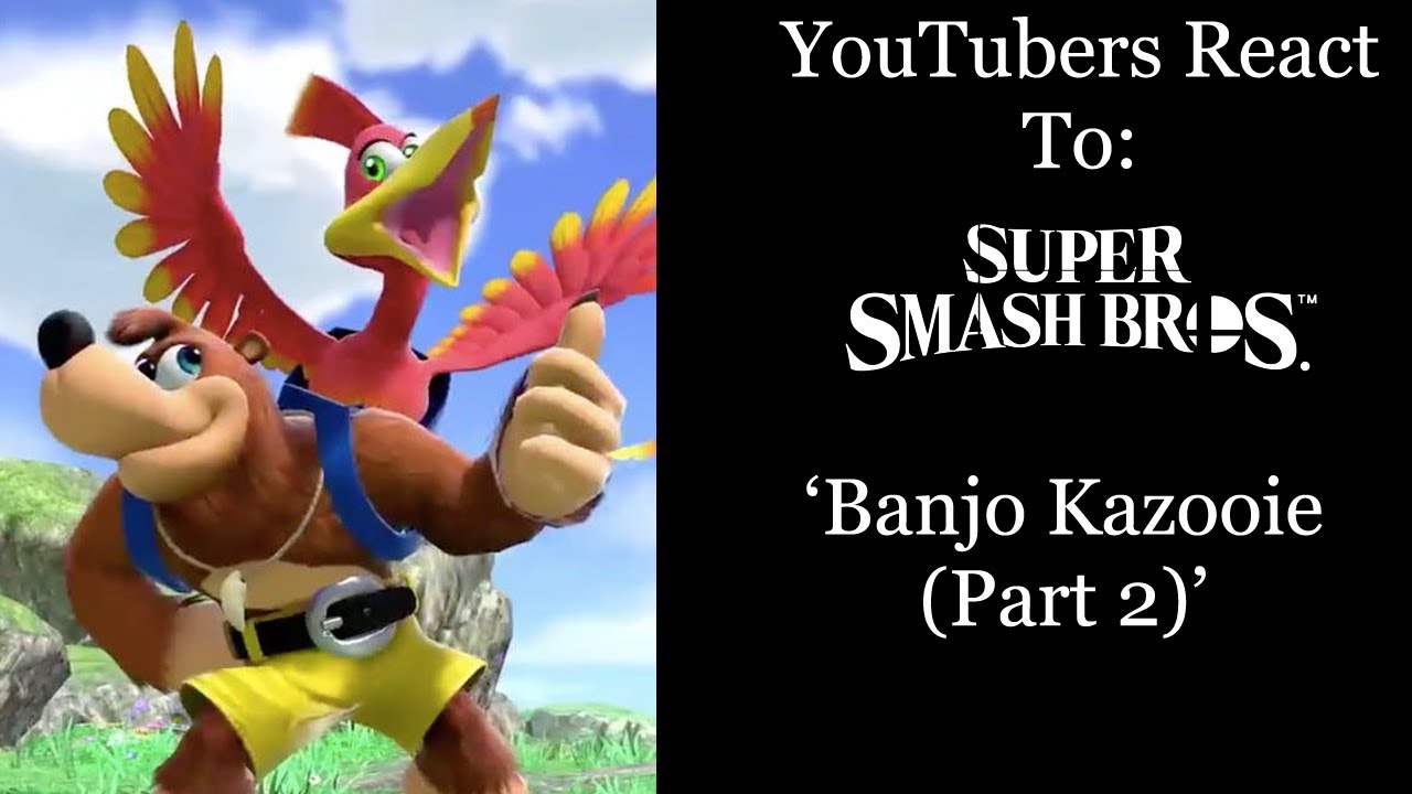 YouTubers React To: Banjo-Kazooie Reveal (Part 2) (Super Smash Bros. Ultimate)