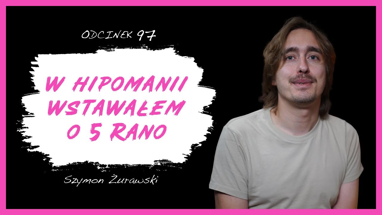 Szymon Żurawski: Choroba dwubiegunowa będzie ze mną na zawsze