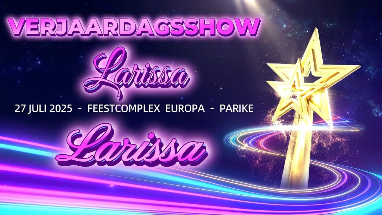 Larissa  - Verjaardagsshow Larissa -  Feestcomplex Europa -  Parike 1