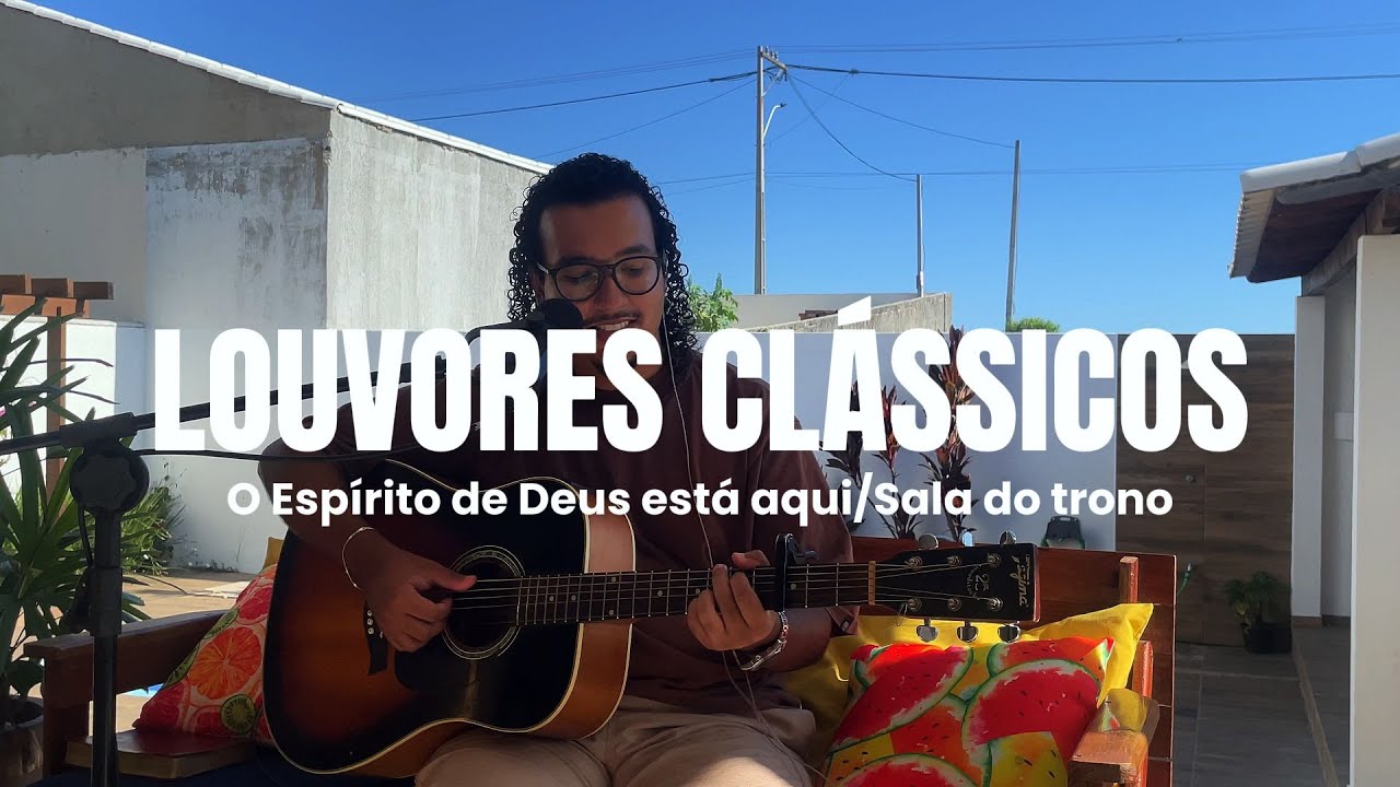 LOUVORES CLÁSSICOS - O ESPÍRITO DE DEUS ESTÁ AQUI / SALA DO TRONO - JOÃO DE MELO