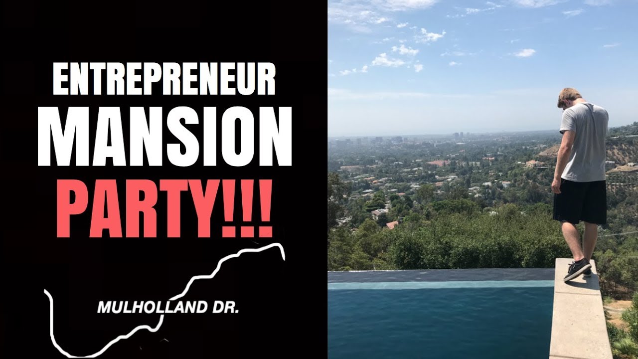Crazy Entrepreneur Party (Beverly Hills Mansion)
