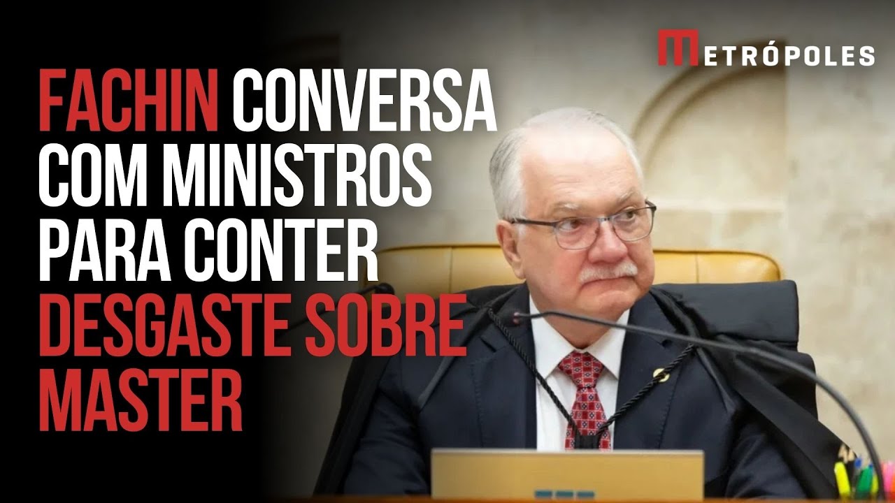 Master: Fachin antecipa volta a Brasília para gerenciar crise no STF