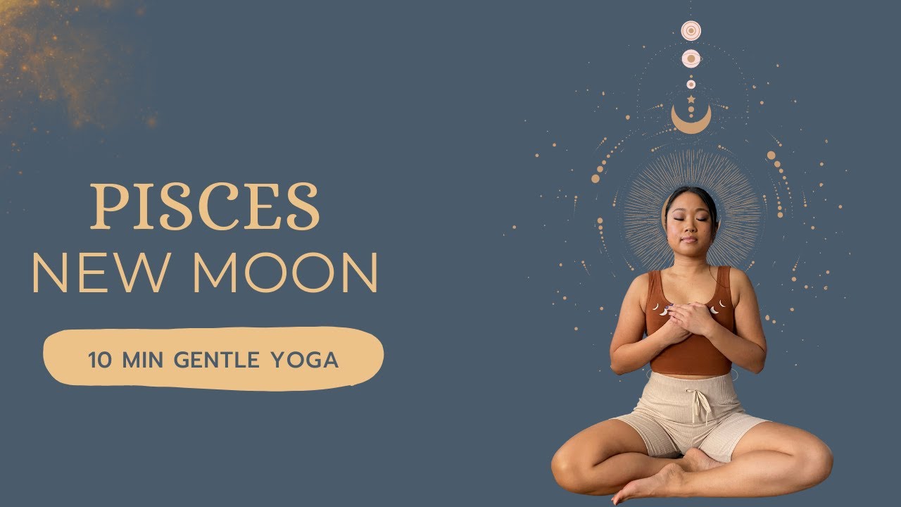 Pisces New Moon 10 Minute Gentle Yoga