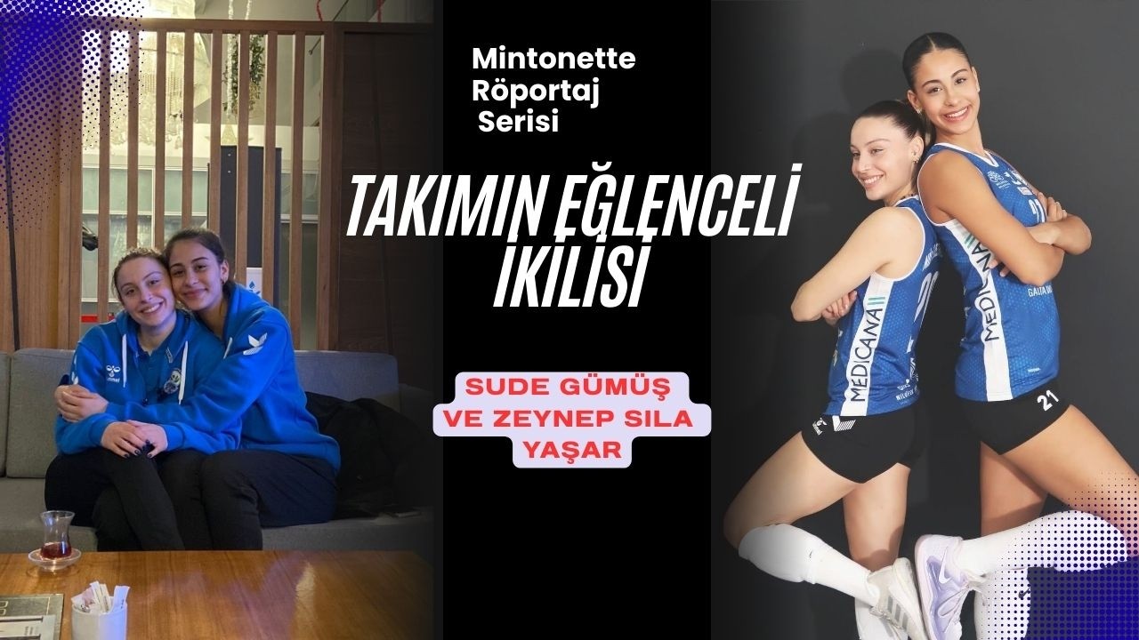 Takımın Eğlenceli İkilisi | Sude Gümüş ve Zeynep Sıla Yaşar