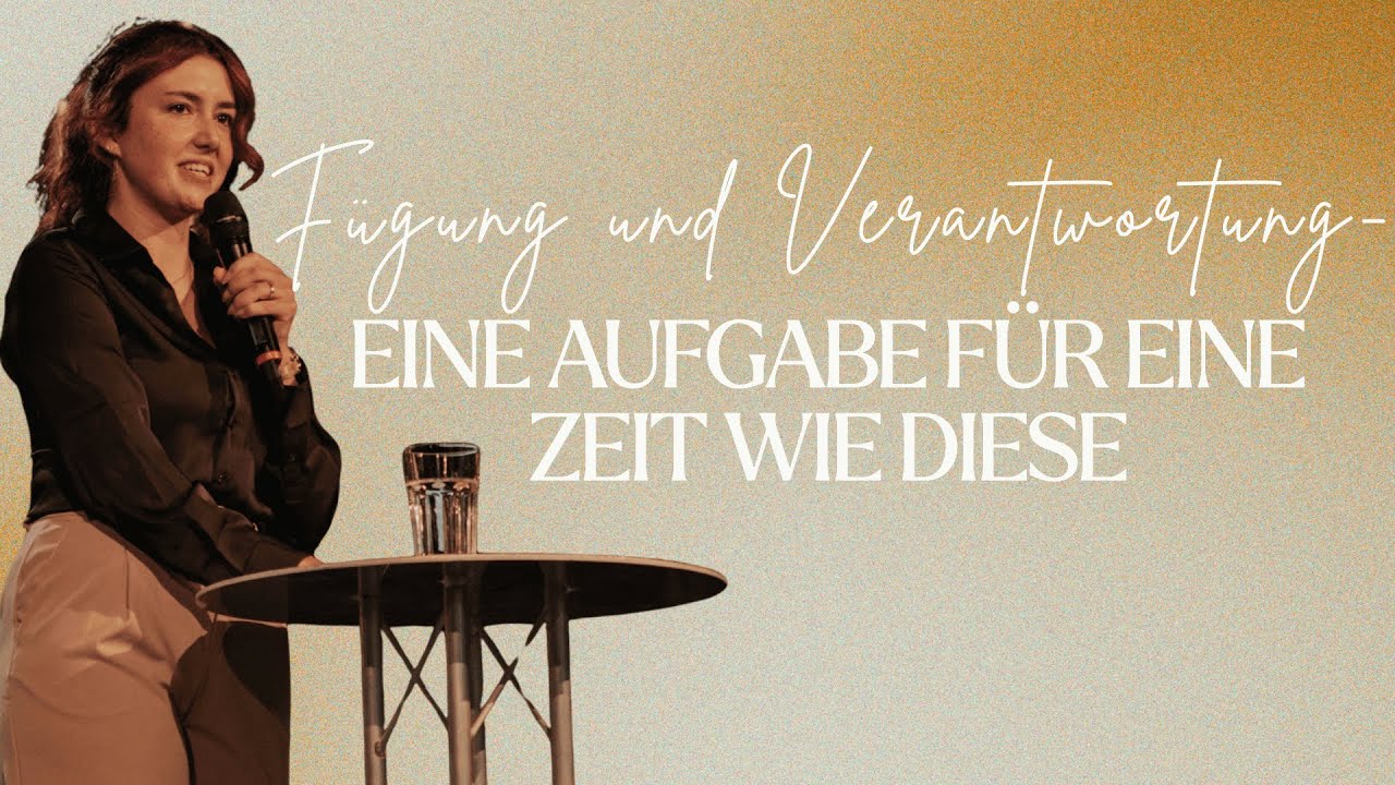 Fügung und Verantwortung - eine Aufgabe für eine Zeit wie diese | Angelina Förster