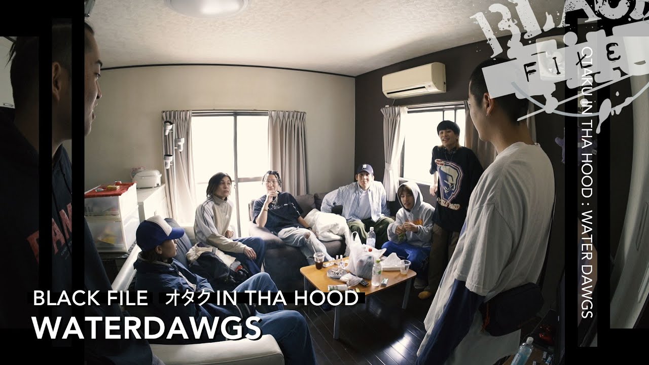 オタク IN THA HOOD : WATER DAWGS