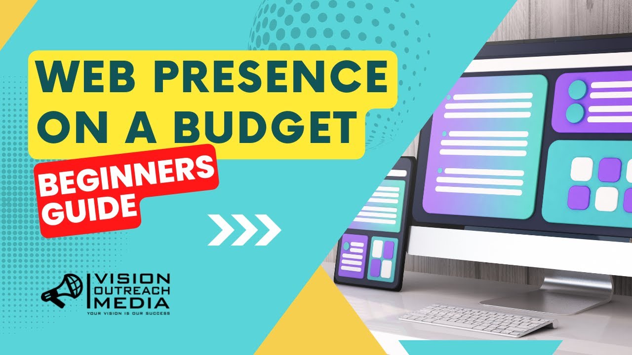 Web Presence on a Budget: A Comprehensive Beginner&rsquo;s Guide