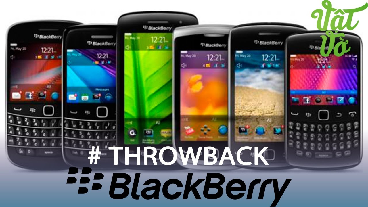 Vật Vờ| Nhìn lại những mẫu smartphone đình đám của Blackberry một thời
