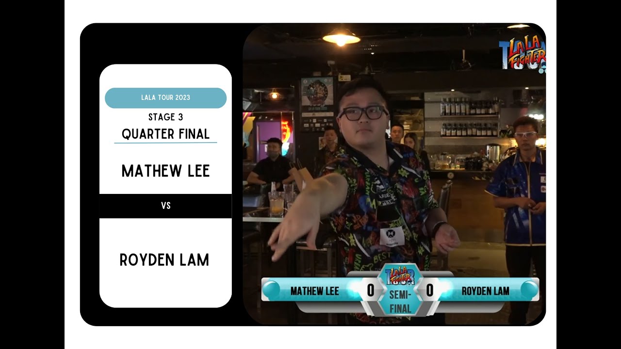 Lala Tour Stage 3 Semi Final MATHEW LEE VS ROYDEN LAM