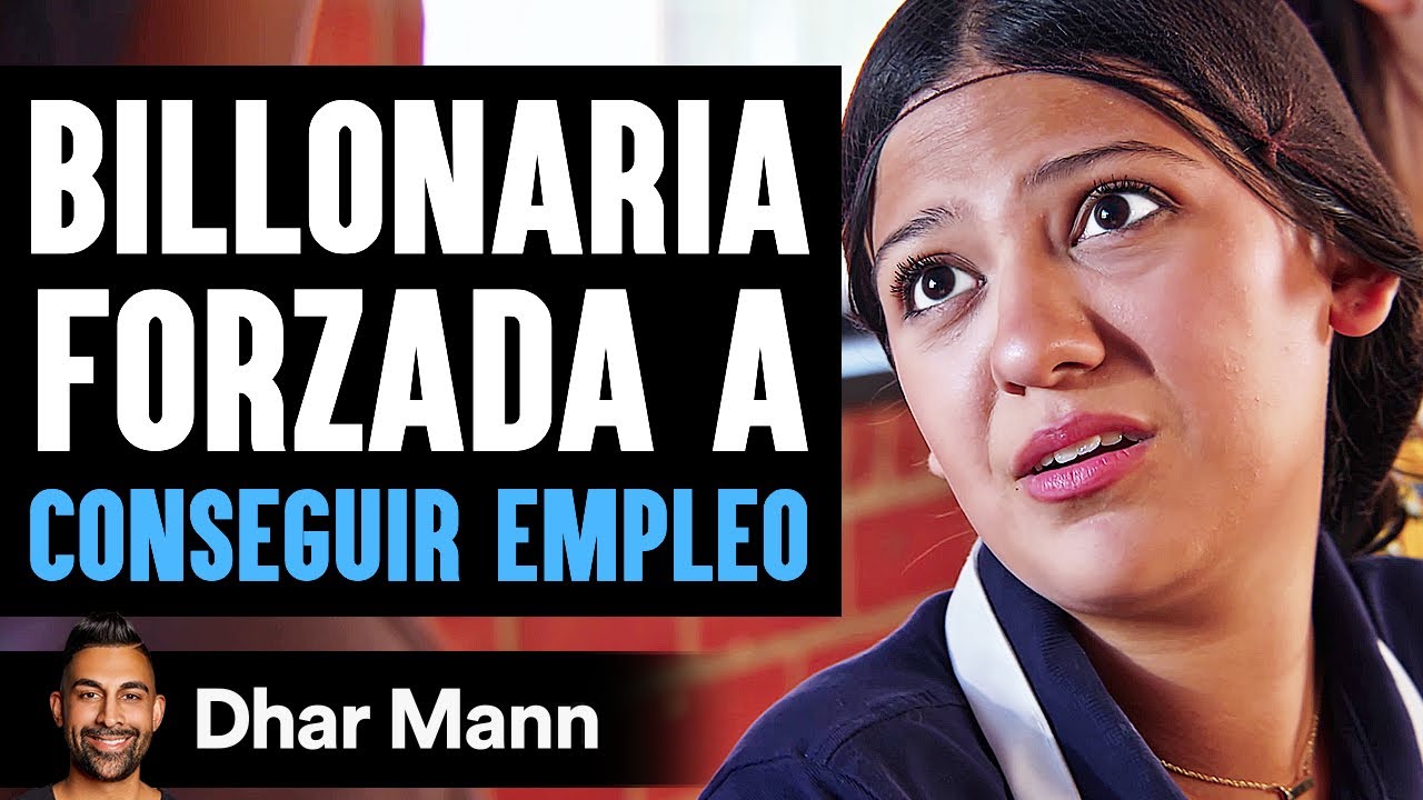 Billonaria Forzada A Conseguir Empleo | Dhar Mann