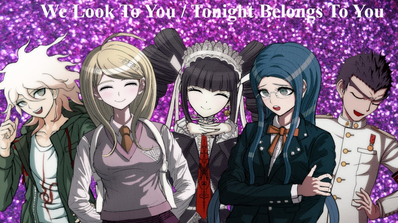 We Look To You / Tonight Belongs To You - The Prom / Danganronpa