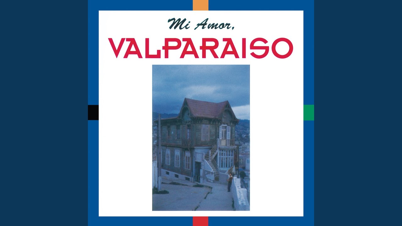 Valparaiso (O. Rodriguez Version)