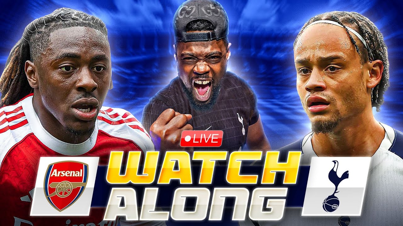 ARSENAL VS TOTTENHAM LIVE | PREMIER LEAGUE WATCHALONG with EXPRESSIONS