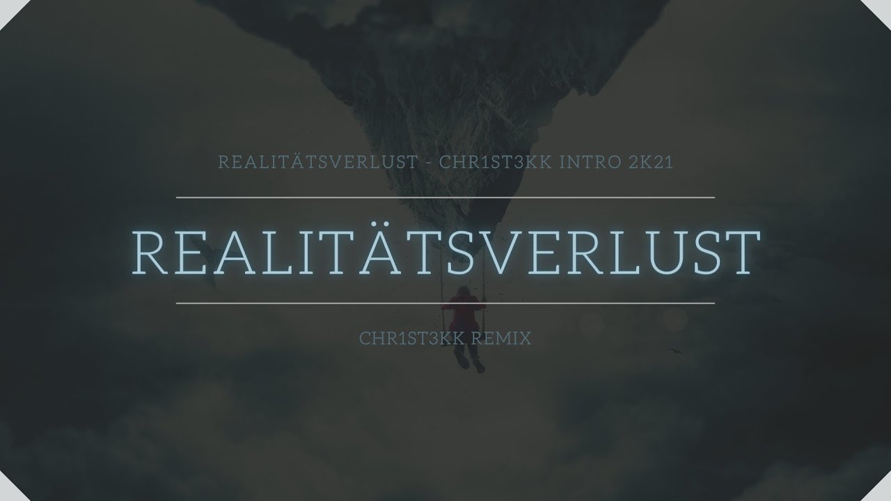 REALIT&Auml;TSVERLUST - CHR1ST3KK INTRO 2K21 [HARDTEKK]