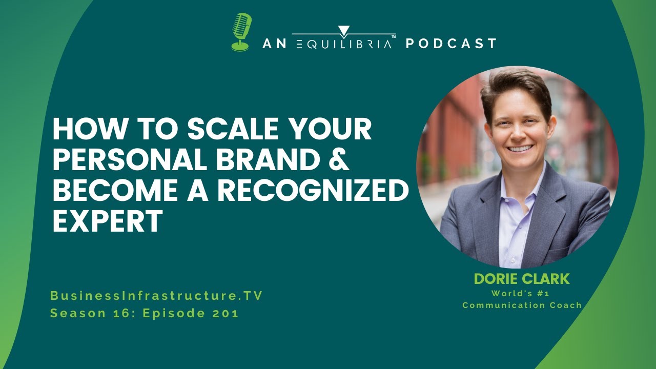 Business Infrastructure | Dorie Clark Explains How to Become a Recognized Expert