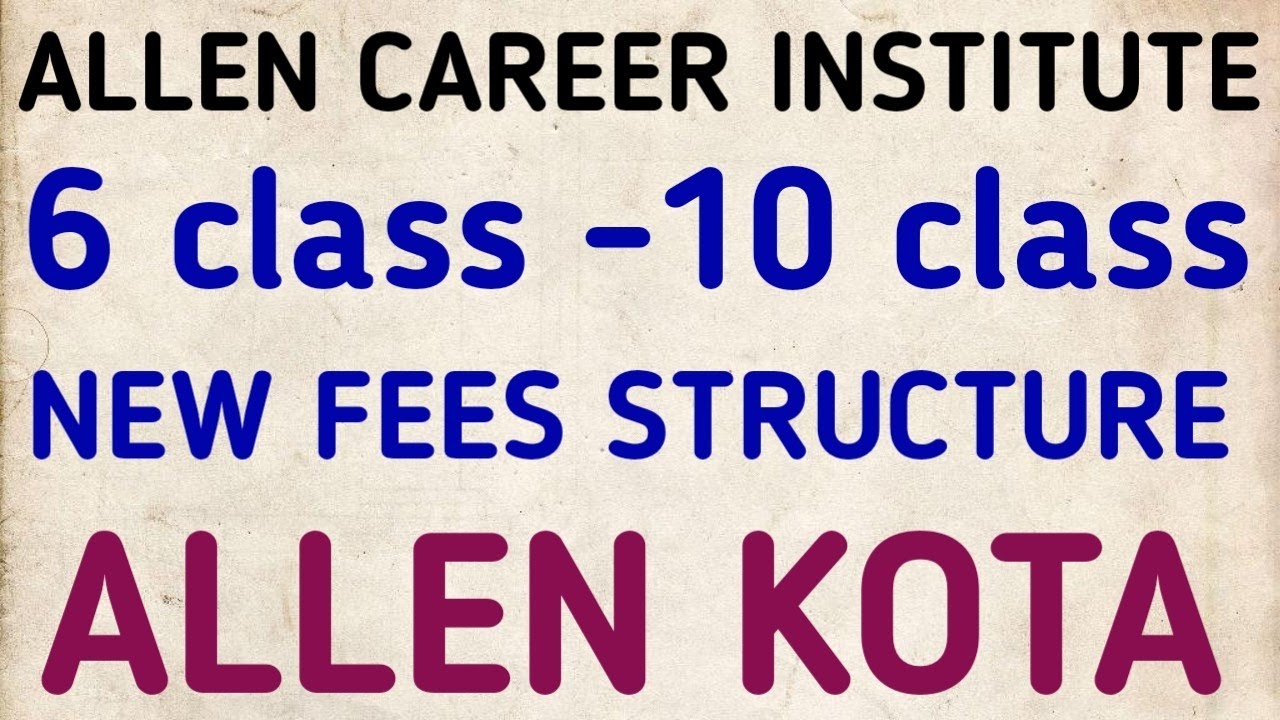 ALLEN CAREER INSTITUTE## 6 - 10 CLASS FEES STRUCTURE## ALLEN KOTA## ALLEN FEES 2022##ALLEN KOTA ##