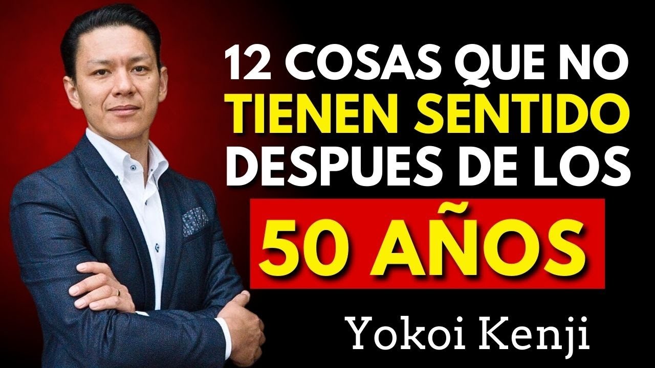 12 Cosas que no tienen sentido despues de los 50 años | Yokoi Kenji