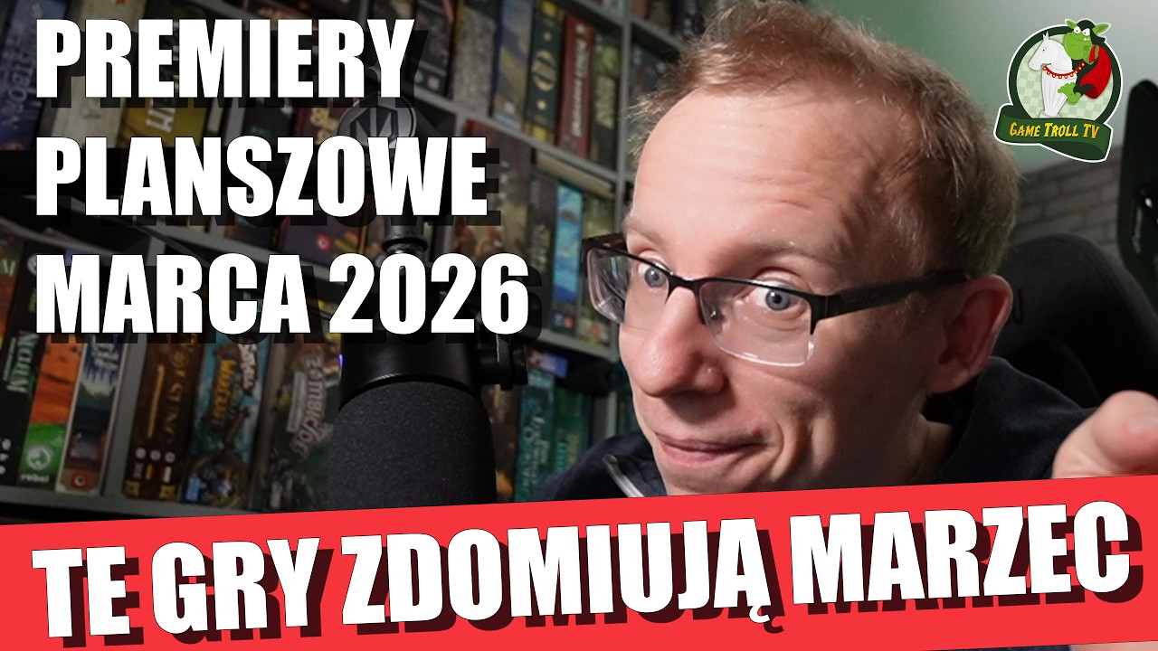 Te gry ZDOMINUJĄ Marzec | Planszowe premiery marca | 2026