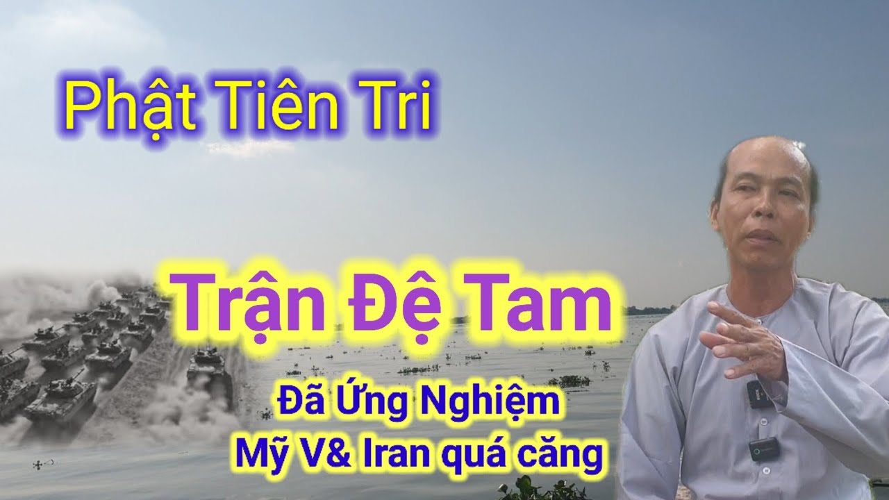 Phật Tiên Tri 🙏Trận Đệ Tam,Đã Ứng Nghiệm,Mỹ V& Iran quá căng