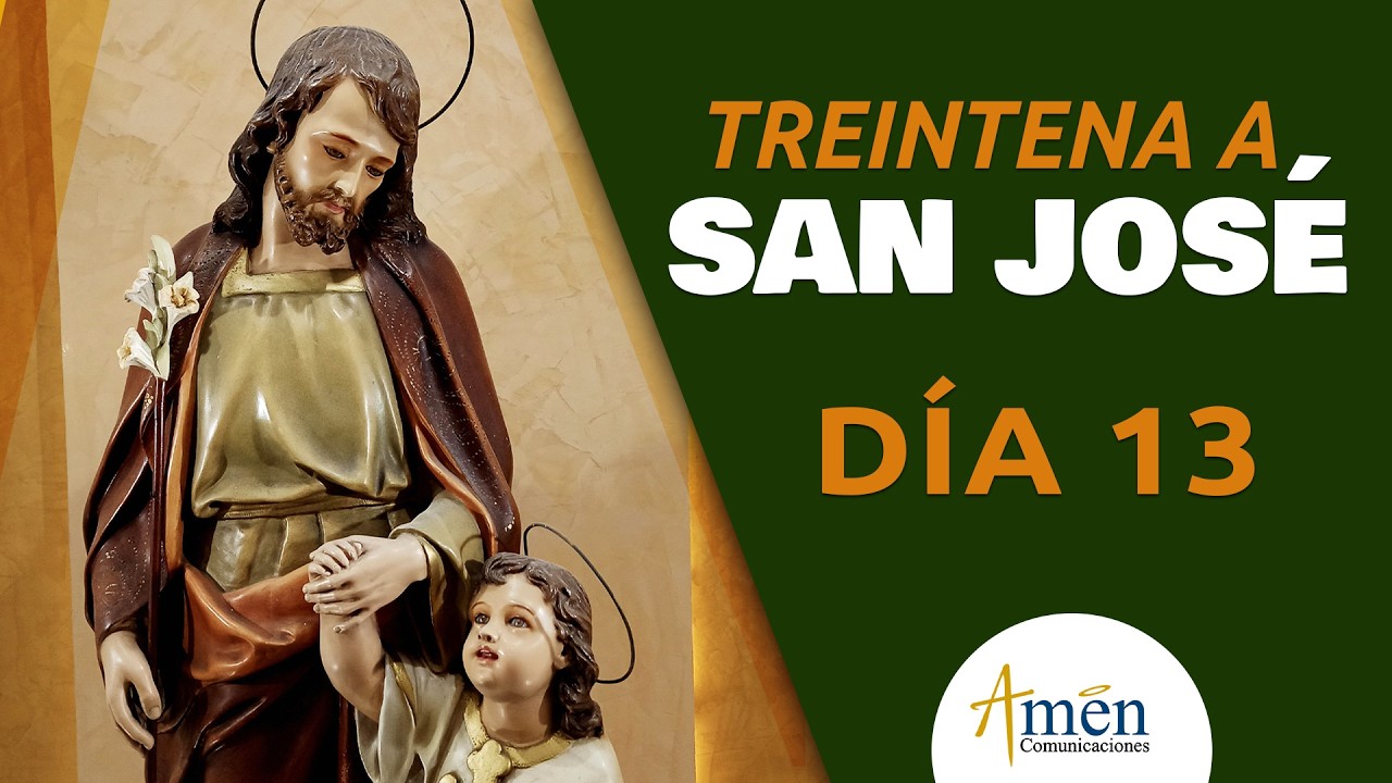 Treintena a San José | Día 13 | oración poderosa | Amén Comunicaciones