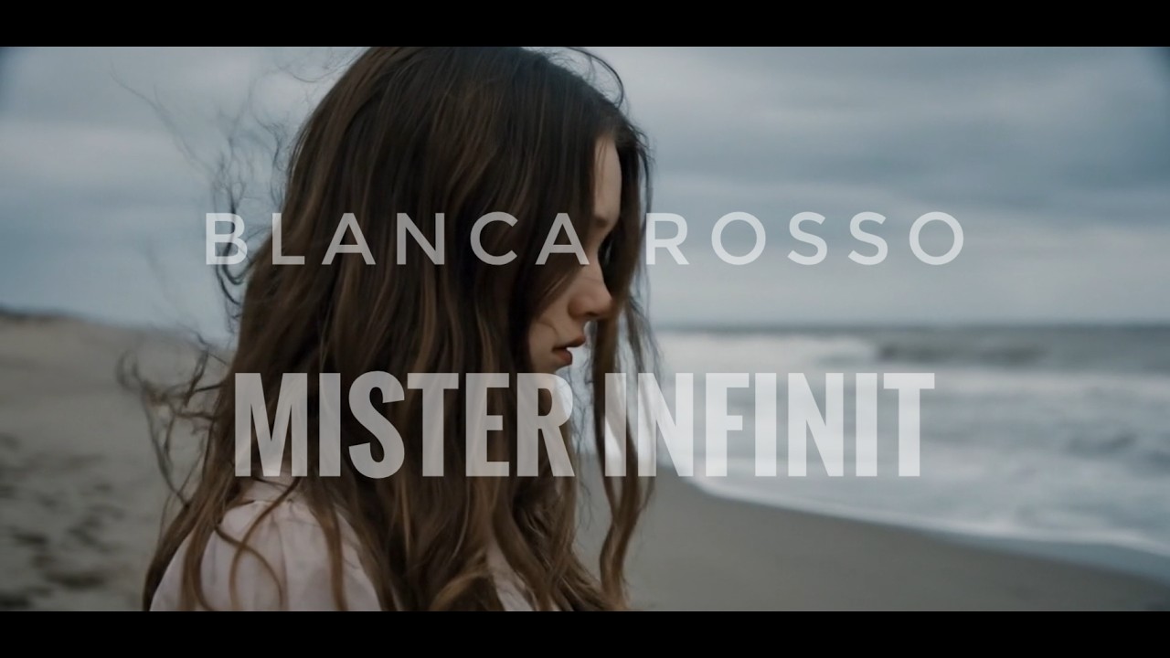 Blanca Rosso - Mister Infinit (Versuri)