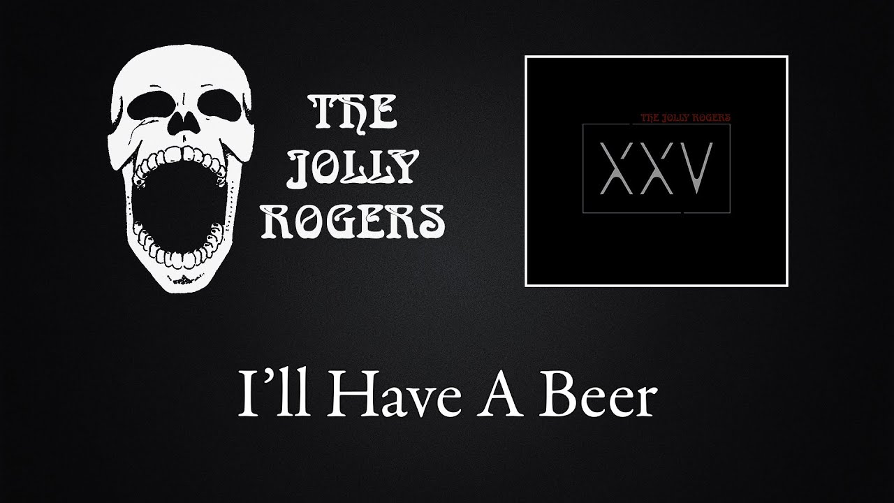 The Jolly Rogers - XXV: I'll Have A Beer