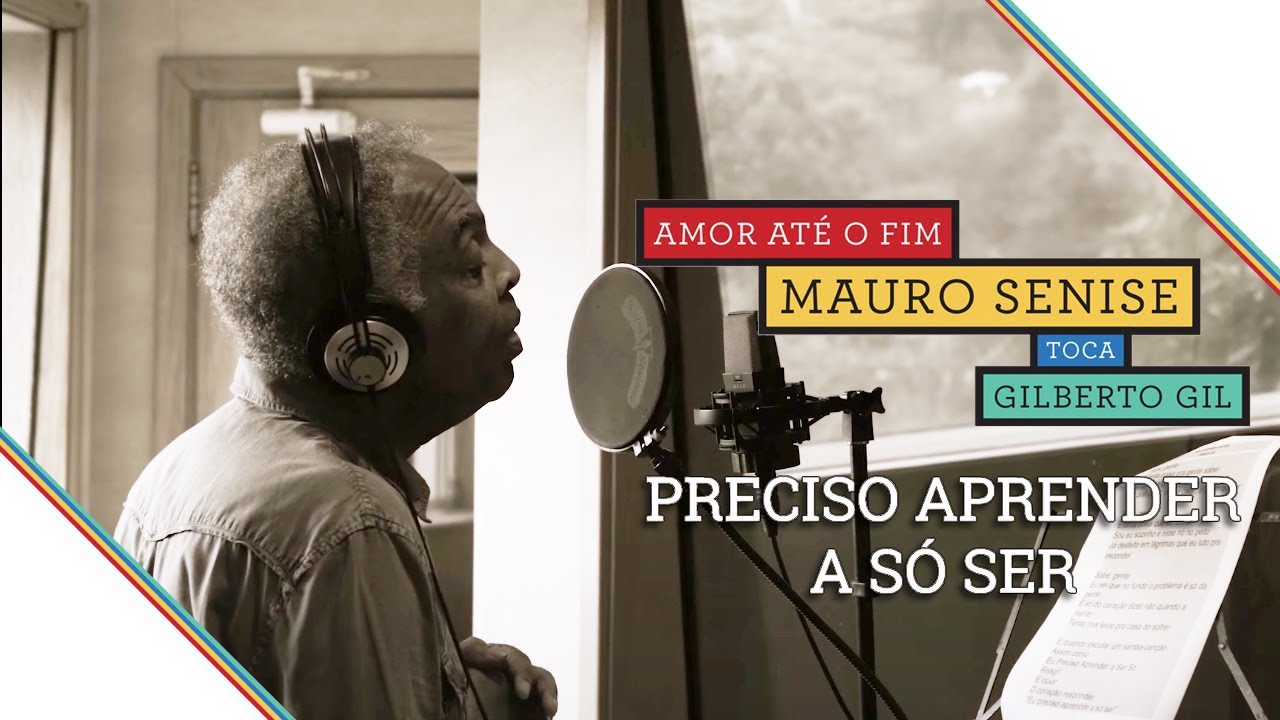 Preciso Aprender A Só Ser - Gilberto Gil e Mauro Senise