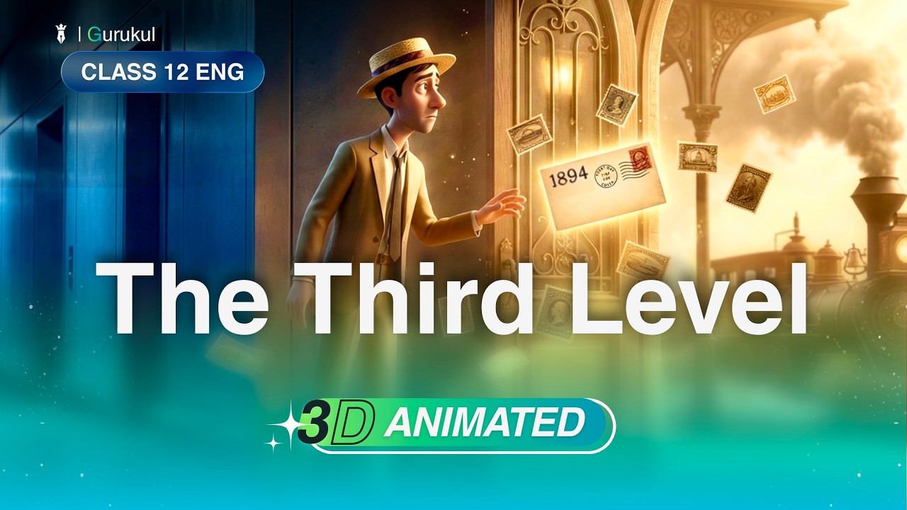 The Third Level (Full Chapter) | Class 12 English | 3D Animated Summary | Exam Booster