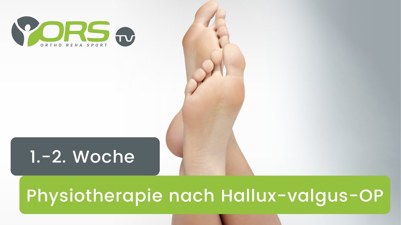 Physiotherapie nach Hallux-valgus-OP (1.-2. Woche)