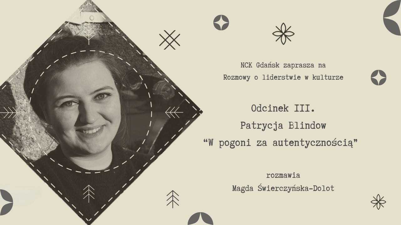 Odc. 3.  &bdquo;W pogoni za autentycznością&rdquo; | Patrycja Blindow