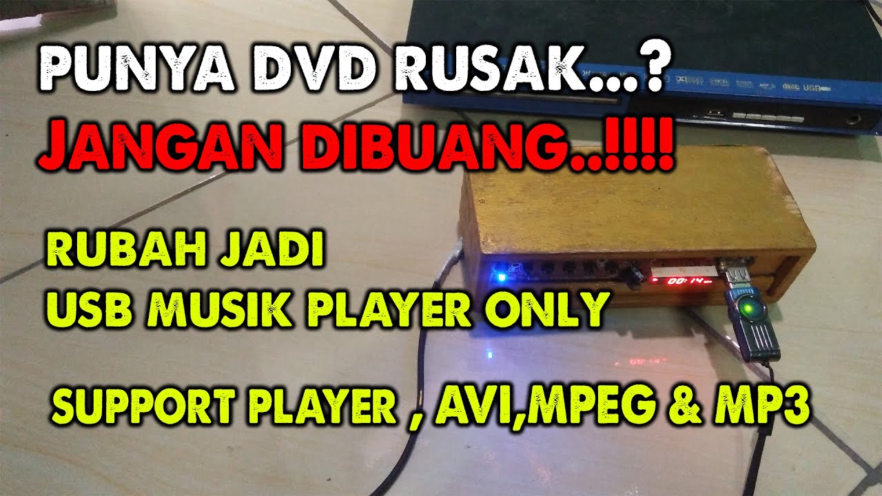 EXSPERIMENT CARA RUBAH DVD PLAYER JADI USB MUSIK PLAYER ONLY