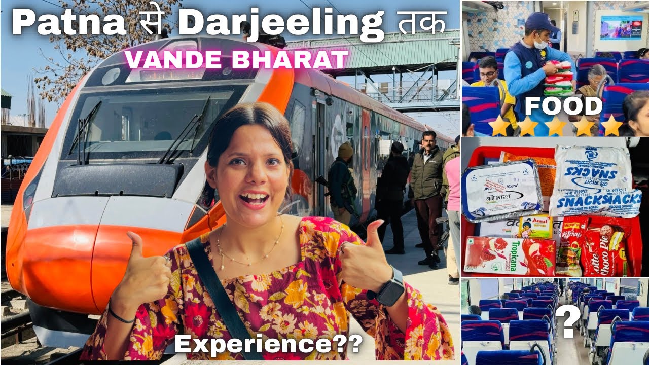 पहली बार Patna से Darjeeling तक Vande Bharat में सफर | Vande Bharat Food Review | Vande Bharat Vlog