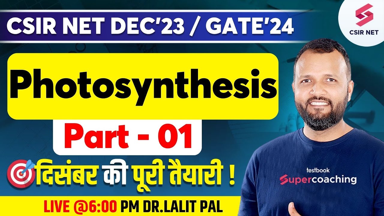 CSIR NET Dec 2023 | Life Science | Photosynthesis |  PYQs with Concepts - 01 | Dr. Lalit Pal