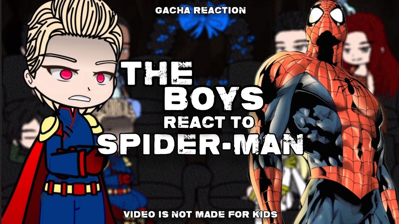 THE BOYS React To Spider-Man | He stops talking, You stop breathing | Gacha React