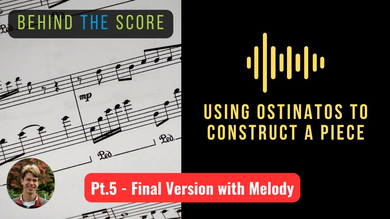 Ostinato Ⅱ- Final Version with Melody (Using Ostinatos to Construct a Piece - Part 5)