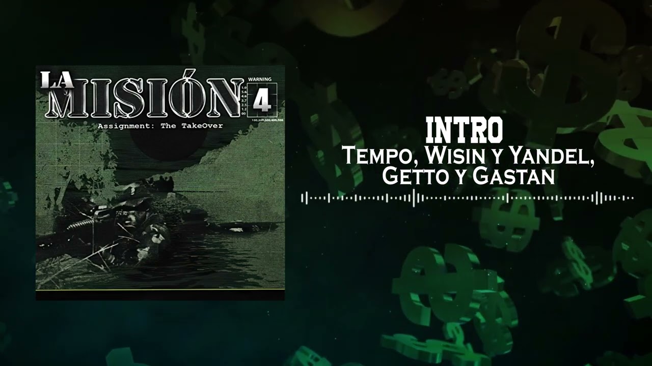 Intro - Tempo, Wisin y Yandel, Getto y Gastan  | La Misi&oacute;n 4