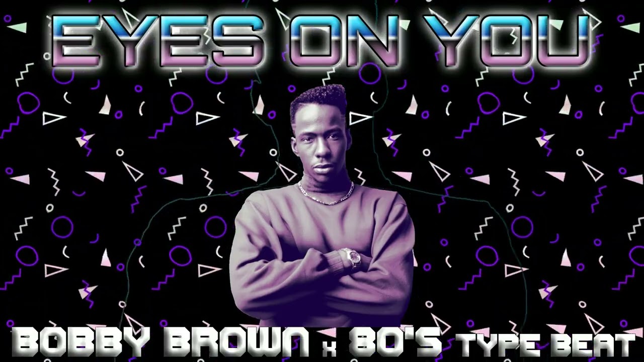 Bobby Brown x 80s Type Beat - Eyes On You
