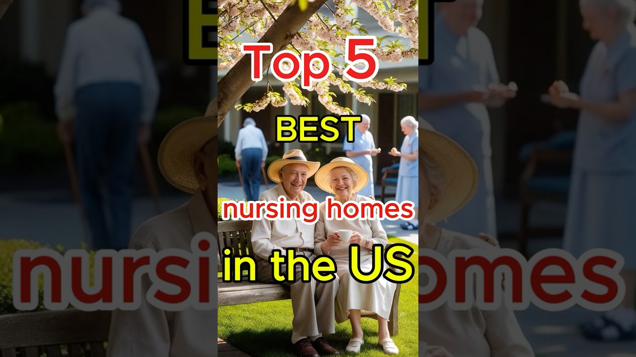 Top 5 Best Nursing Homes In The US