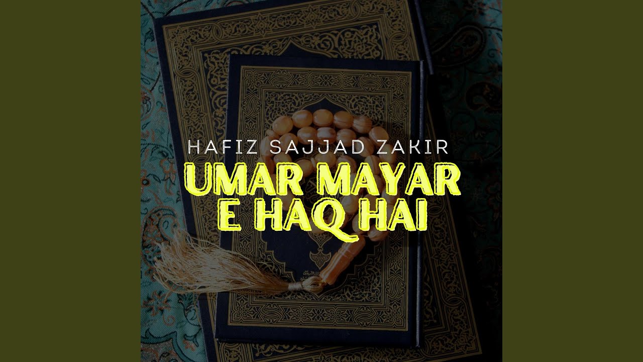 Umar Mayar E Haq Hai