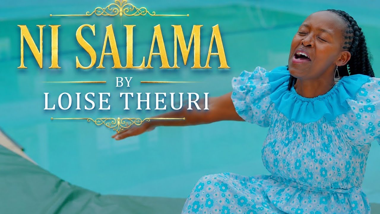 NI SALAMA BY LOISE THEURI