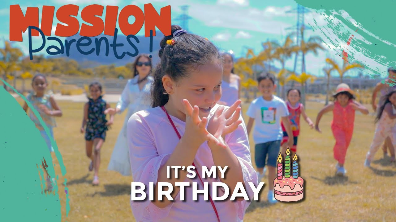 Mission Parents - It's my Birthday !
