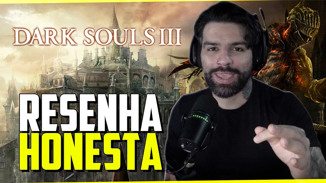 DARK SOULS 3, O MELHOR OU PIOR DELES? (RESENHA HONESTA)