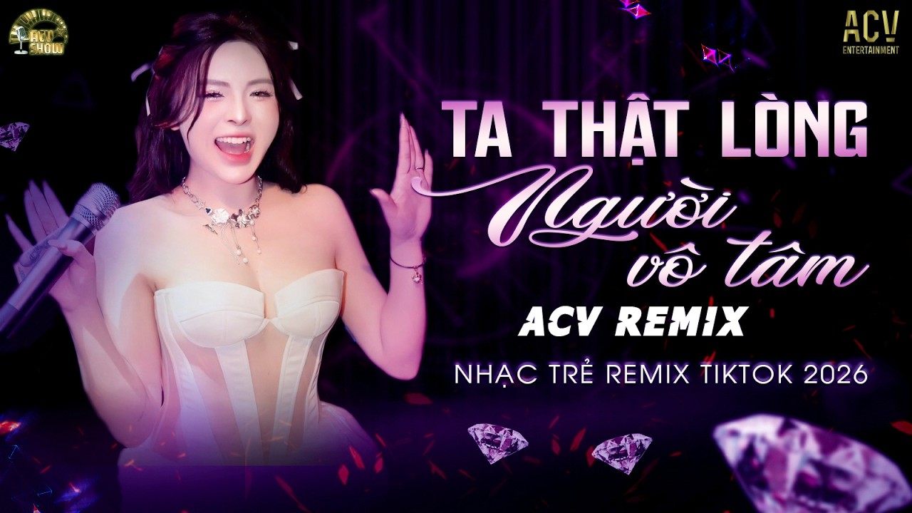 Ta Thật Lòng Người Vô Tâm x Vở Kịch Của Em ♬ Mashup Remix Tiktok Triệu View♬BXH Nhạc Remix Cực Cháy