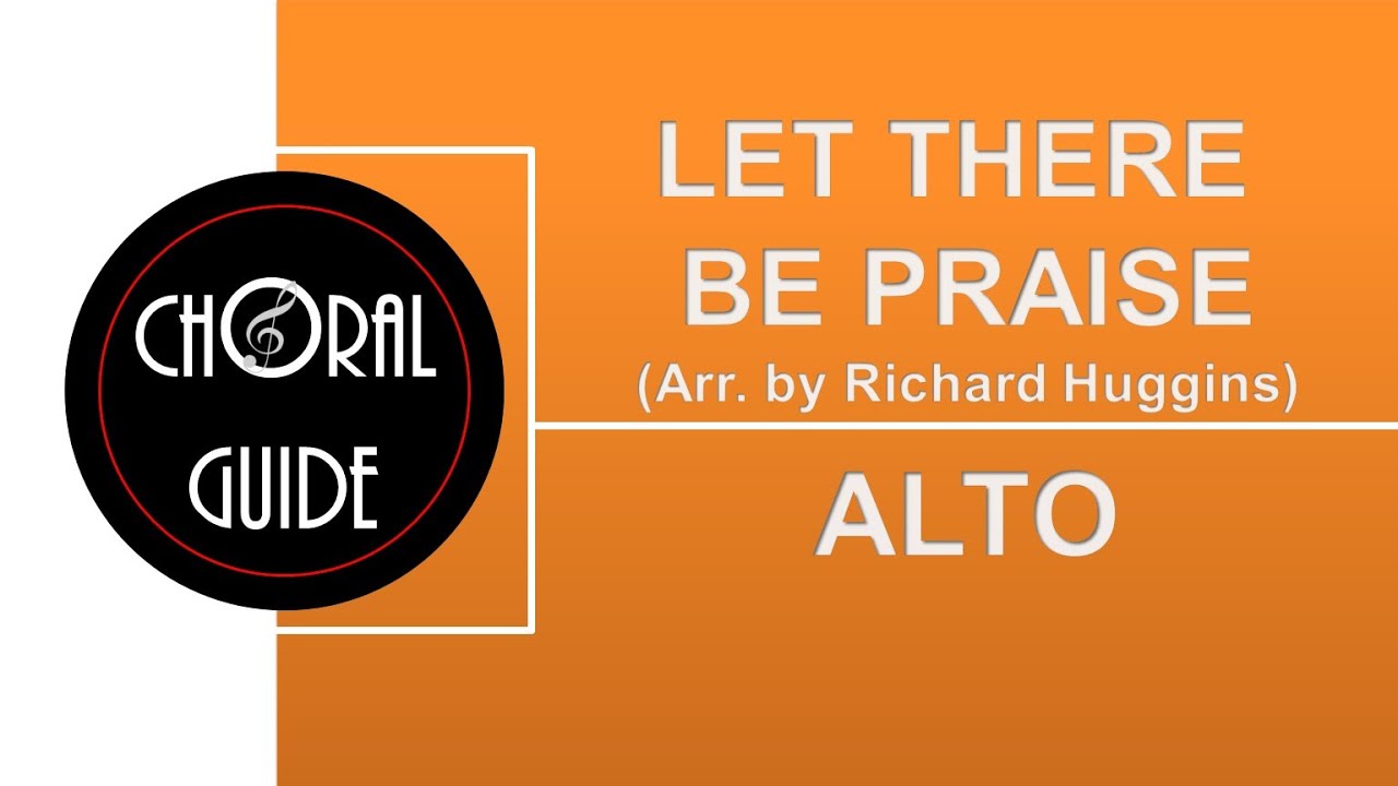 Let There Be Praise - ALTO