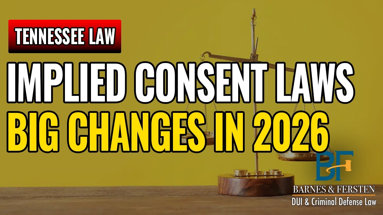 Tennessee&rsquo;s Implied Consent Law Is Changing in 2026